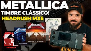 HEADRUSH MX5: TIMBRE DO METALLICADOS ANOS 80