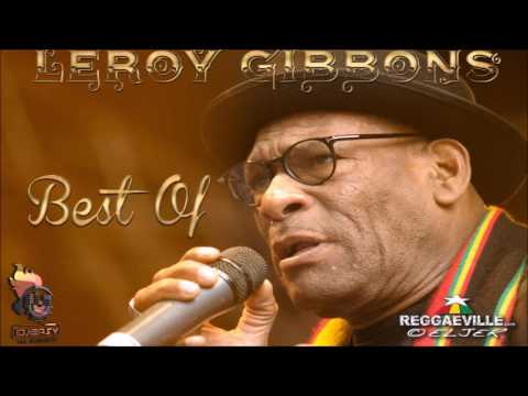 Leroy Gibbons Best of Greatest Hits Mix By Djeasy