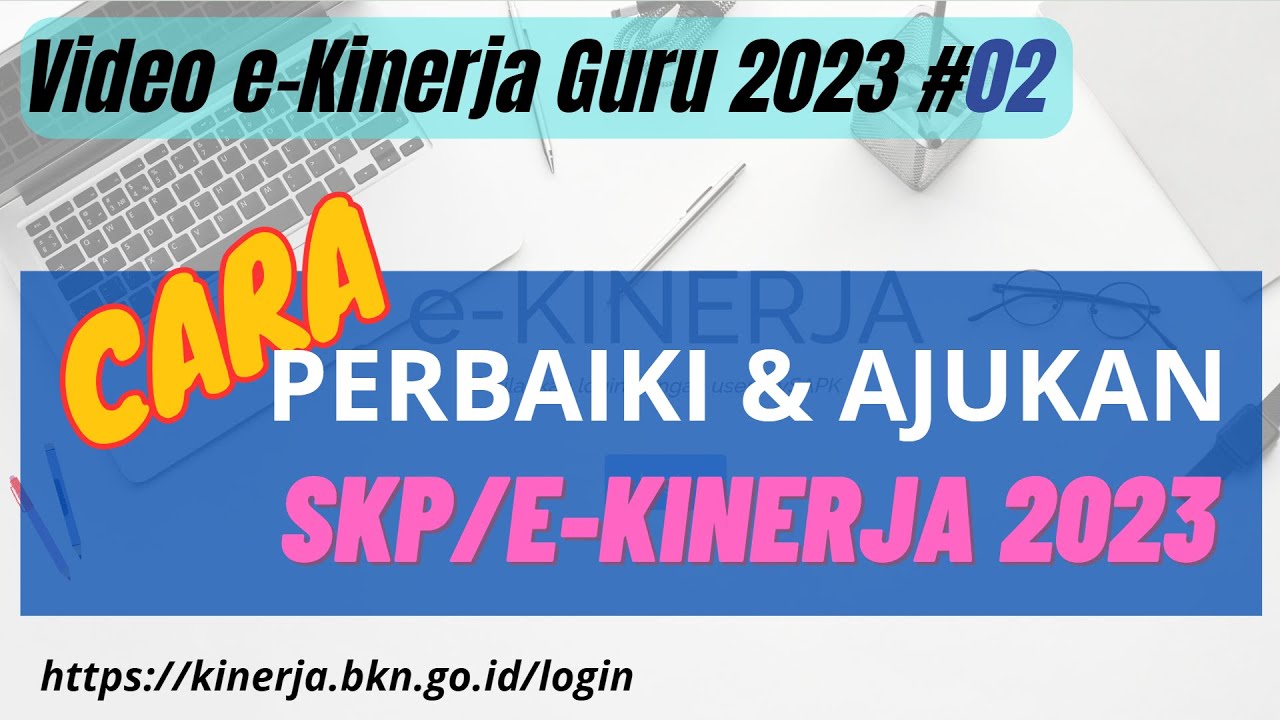 CARA PERBAIKAN DAN PENGAJUAN SKP - EKINERJA 2023