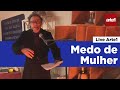 TOM ZÉ - MEDO DE MULHER | Live Arte1
