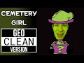 ICP CEMETERY GIRL Geo CLEAN Version LYRICS