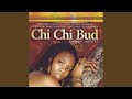 Chi Chi Bud