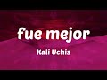 Kali Uchis Fue Mejor Feat SZA Letras
