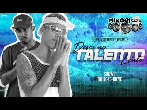 MC KEVIN DO RECIFE - DESCE NO TALENTO  (BREGAFUNK)