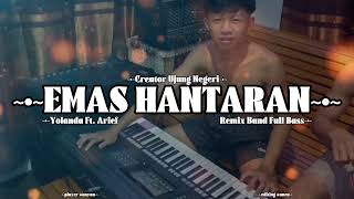 Download lagu EMAS HANTARAN ‼️- Yolanda Ft. Arief | remix band full bass orgen tunggal mp3