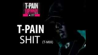 T-Pain - Shit [Official] (Remix / T-mix)