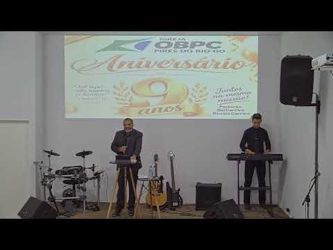 Aniversario 9 anos da OBPC Pires do Rio-GO - Pr Del Carriro