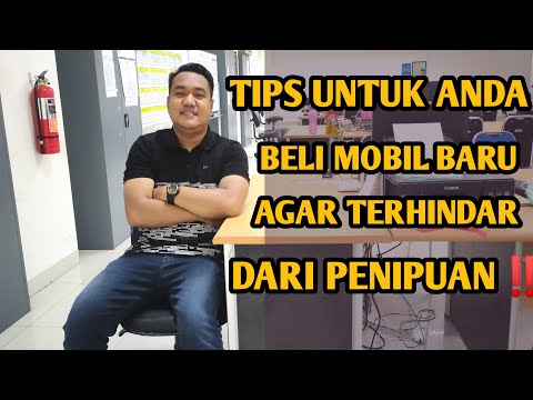 🔴 TIPS MEMBELI MOBIL BARU DENGAN AMAN. HATI HATI JIKA INGIN MEMBELI MOBIL BARU