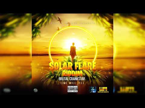 Brutal Crankstar  -  Time will tell (Solar Flare Riddim)