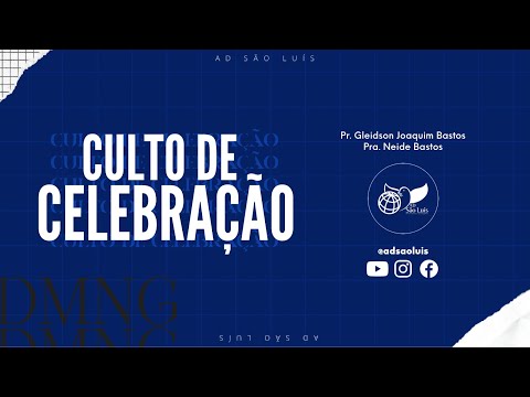 CULTO DE CELEBRAÇÃO - AD SÃO LUÍS