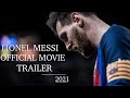 Lionel Messi | OFFICIAL MOVIE TRAILER