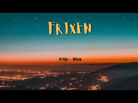 Letra de "Frixen" Frijo - Bles