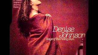 Denise Johnson - Rays Of The Rising Sun