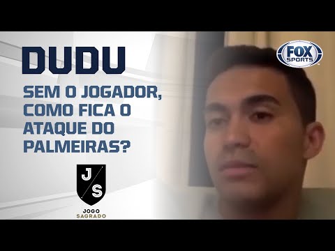 ADEUS, DUDU! COMO FICA O ATAQUE DO PALMEIRAS?