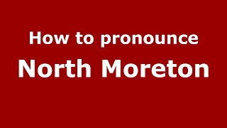 How to pronounce North Moreton