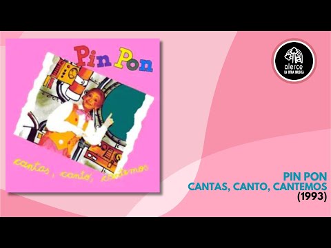 Pin Pon / Cantas, Canto, Cantemos / Album Completo