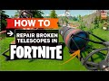 How to Repair ALL Fortnite Telescopes - Repair Broken Telescopes Guide