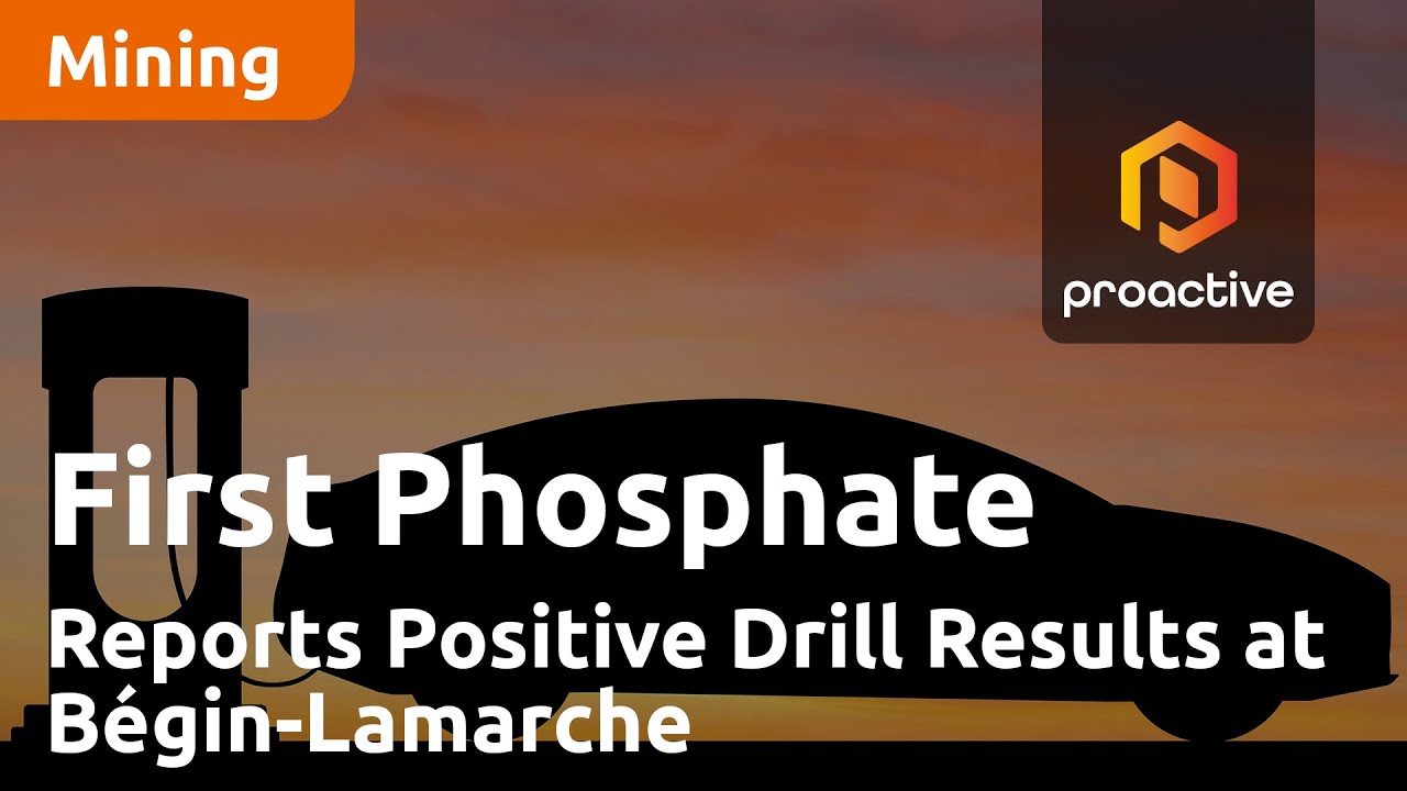 First Phosphate Corp Reports Positive Drill Results at Bégin-Lamarche Project in Quebec