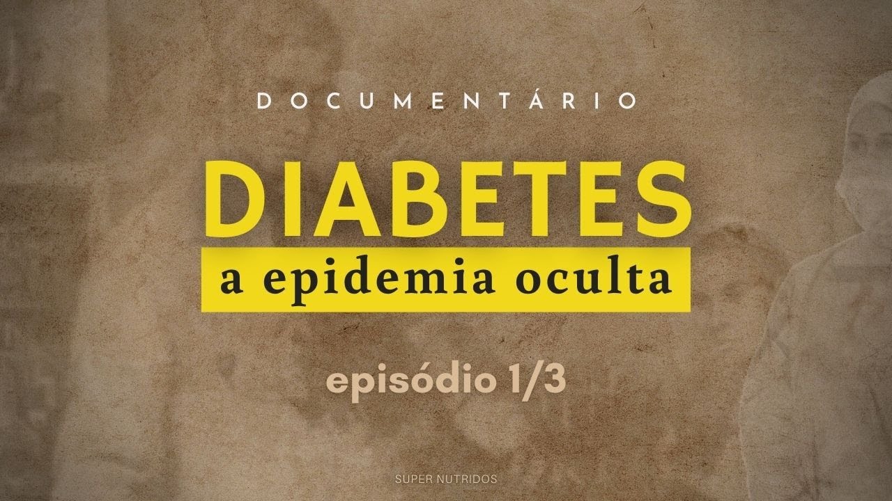 Diabetes - A Epidemia Oculta | Episódio 1/3