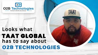 Looks what TAAT GLobal has to say about O2b Technologies#O2B #O2BTechnologies #TransformingBusiness