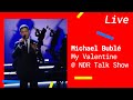 Michael Bublé – My Valentine [Live @ NDR Talk Show]