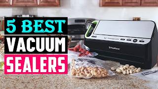 Best Vacuum Sealers 2026 | Top 5 Best Vacuum Sealer Machines for Food on Amazon