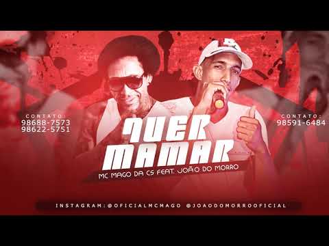 MC MAGO DA CS FEAT. JOÃO DO MORRO - QUER MAMAR