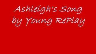 Ashleigh's Song by Young RePlay
