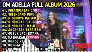 Download lagu OM ADELLA TERBARU 2026 | DIFARINA INDRA - PELAMPIASAN 2, SELENDANG BIRU, RINDUNYA HATIKU, KASMARAN mp3 Download lagu OM ADELLA TERBARU 2026 | DIFARINA INDRA - PELAMPIASAN 2, SELENDANG BIRU, RINDUNYA HATIKU, KASMARAN mp3