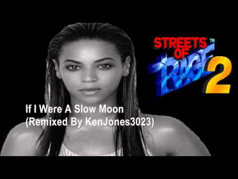 Beyoncé vs. Streets of Rage - If I Were A Slow Moon