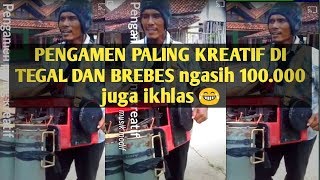 Download lagu Pengamen paling kreatif di brebes tegal jawa mp3