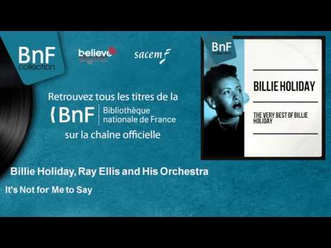Billie Holiday,  Ray Ellis and His Orchestra - It's Not for Me to Say