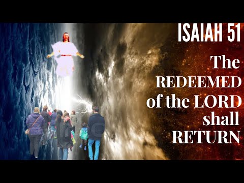 Isaiah 51 - Part 2 - Bible PROPHECY on the LORD and His Return to ZION