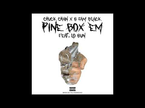 Chuck Chan x G Fam Black - Pine Box Em Feat. Lo Gun