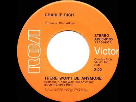 1974 HITS ARCHIVE: There Won’t Be Anymore - Charlie Rich (stereo 45--#1 C&W hit)