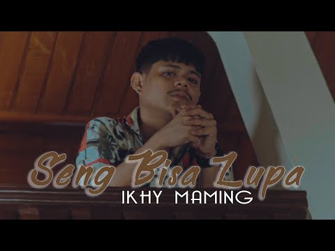 Seng Bisa Lupa - Ikhy Maming (Official Video)