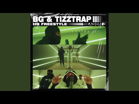 BG & Tizztrap - HB Freestyle (Season 3)