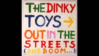 The Dinky Toys - Out In The Streets video