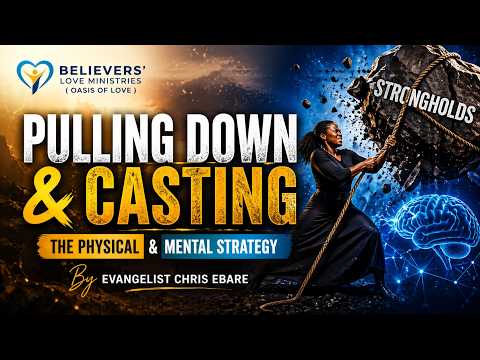 Pulling Down & Casting Down — The Physical & Mental Strategy