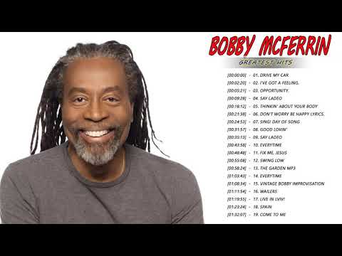 The Best Of Bobby McFerrin - Bobby McFerrin Greatest Hits Full Album 2020 - Bobby McFerrin New Songs
