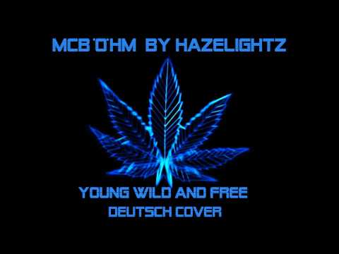 McBöhm by HaZeLighTz -Young Wild and Free (Deutsch Cover)