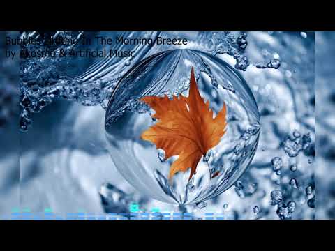 Bubbles Drifting In The Morning Breeze – Akosmo & Artificial.Music (No Copyright Music)