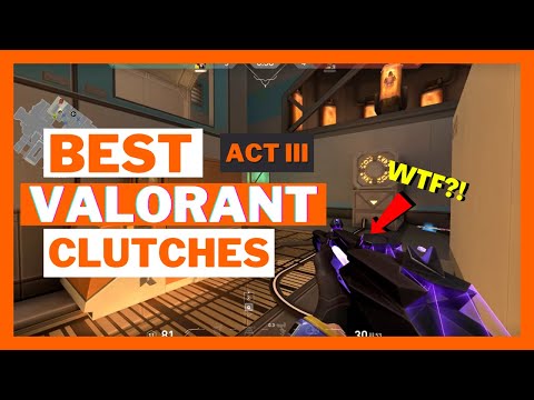 Best Valorant CLUTCH [Compilation] | ACT III