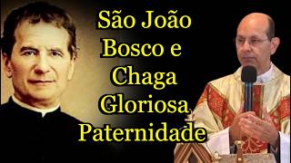 São João Bosco e  Chaga Gloriosa Paternidade  #padrepauloricardo #homiliadiária #dombosco