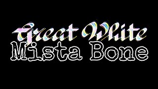 GREAT WHITE - Mista Bone (Lyric Video)