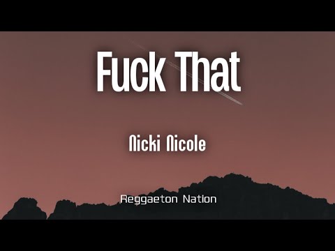 Nicki Nicole - FUCK THAT (Letra/Lyrics) | NAIKI