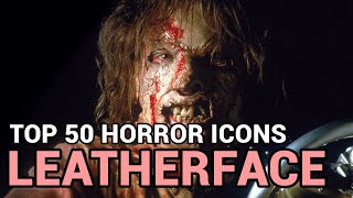 07. Leatherface (Horror Icons Top 50)