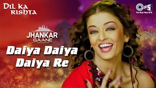 Download lagu Daiya Daiya Daiya Re ((Jhankar)) | Aishwarya Rai | Alka Yagnik | Dil Hai Tumhaara | Hindi Item Song mp3 Download lagu Daiya Daiya Daiya Re ((Jhankar)) | Aishwarya Rai | Alka Yagnik | Dil Hai Tumhaara | Hindi Item Song mp3