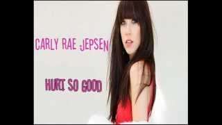 Carly Rae Jepsen - Hurt So Good lyrics