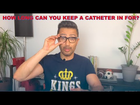 Catheter Quick Tip - How long can you keep a catheter in?